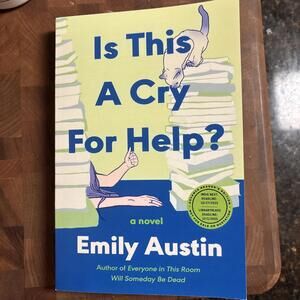 Is This a Cry for Help? By: Emily R. Austin-paperback Advance Reader Edition
